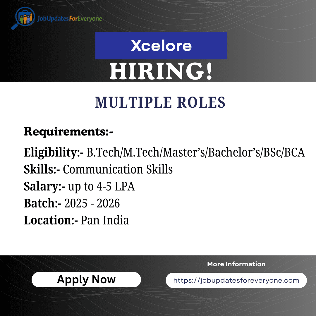 Xcelore Off-Campus Drive 2025, 2026 | Freshers Hiring Across Multiple Roles